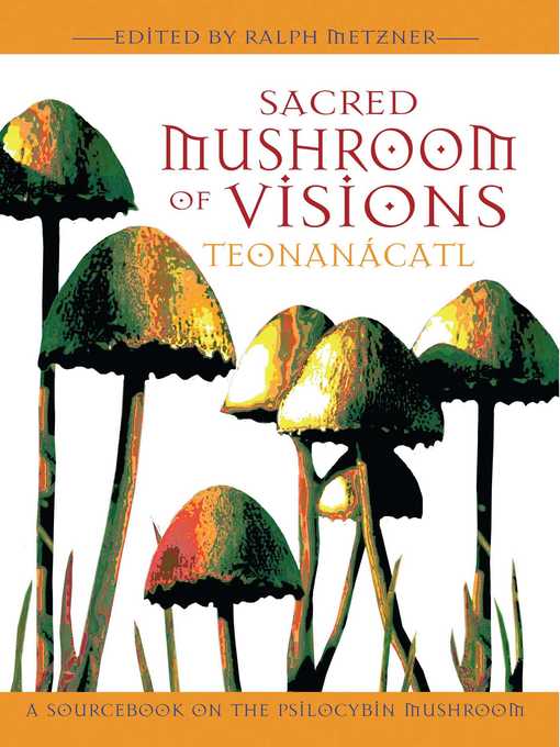 Title details for Sacred Mushroom of Visions by Ralph Metzner - Wait list